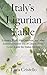 Italy's Ligurian Table: Farinata, Pesto Alla Genovese, and other recipes to remind you of Cinque Terre, Genova, and the Italian Riviera (The Tables of Italy)