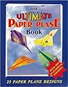 The Ultimate Paper Plane Book