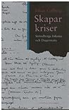Skaparkriser: Strindbergs Inferno och Dagermans Skaparkriser: Strindbergs Inferno och Dagermans