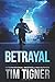 Tim Tigner Standalone Thrillers: BETRAYAL and FLASH