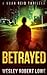 Betrayed: A Noah Reid Thriller (Noah Reid Action Suspense Thrillers)