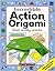 Incredible Action Origami That Really Works