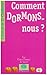 Comment dormons-nous?