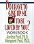 Do I Have to Give Up Me to Be Loved by You Workbook: Workbook - Second Edition