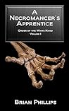 A Necromancer's Apprentice (The Order of the White Hand Book 1)
