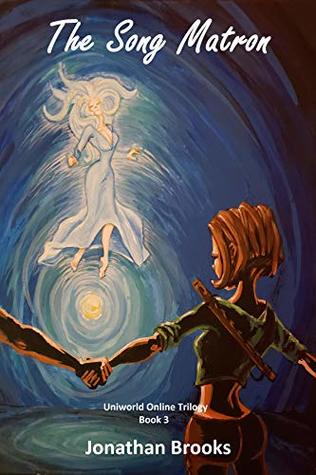 The Song Matron (Uniworld Online, #3)