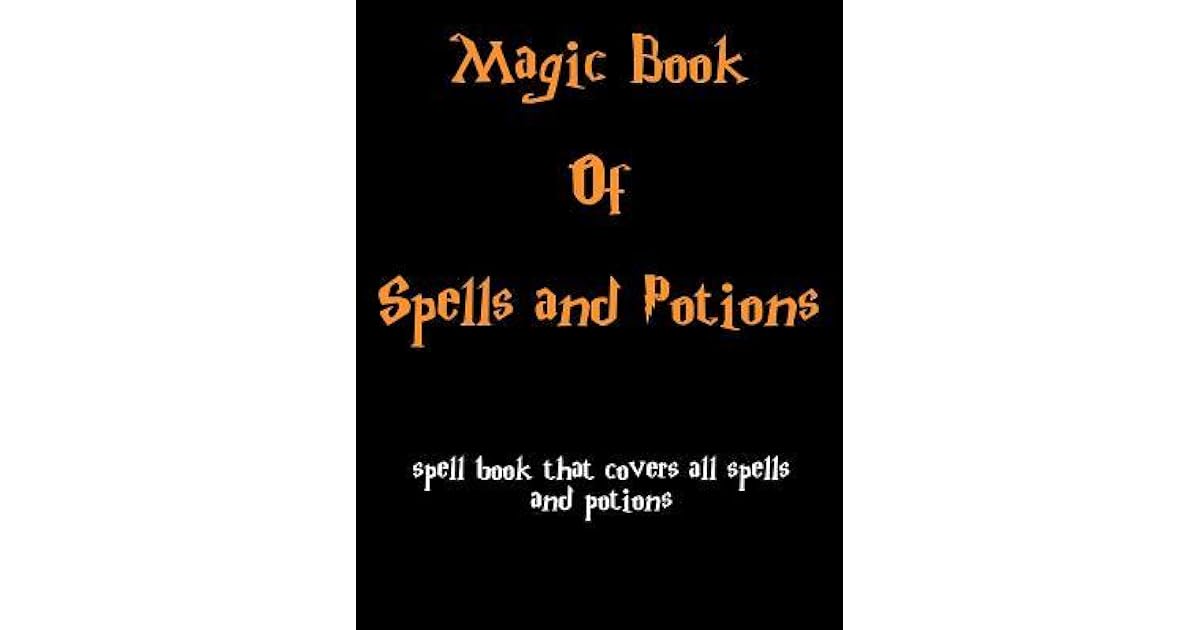 Magic Book of Spells and Potions: Spell Book That Cover All the Spells ...