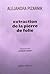 Extraction de la pierre de folie by Alejandra Pizarnik Extraction de la pierre de folie by Alejandra Pizarnik