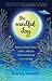 The Mindful Day: How to Find Focus, Calm, and Joy From Morning to Evening