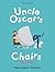 Uncle Oscar's Chairs: From ...