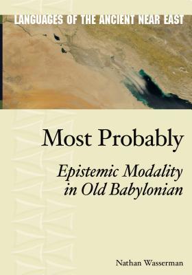 Most Probably: Epistemic Modality in Old Babylonian (Languages of the Ancient Near East)