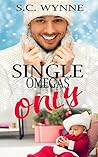 Single Omegas Only by S.C. Wynne