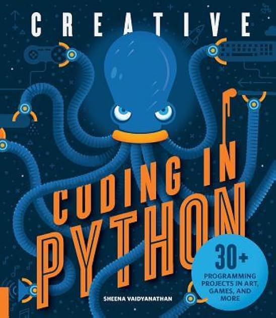 Creative Coding in Python: 30+ Programming Projects in Art, Games, and More