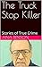 The Truck Stop Killer: Stor...