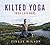 Kilted Yoga: Yoga Laid Bare