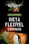 Dieta flexivel e Nutrição Dieta flexivel e Nutrição
