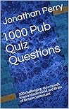 1000 Pub Quiz Questions: 100 challenging quiz rounds from a Mastermind and Brain of Britain contestant (1000 quiz questions Book 1) 1000 Pub Quiz Questions: 100 challenging quiz rounds from a Mastermind and Brain of Britain contestant (1000 quiz questions Book 1)