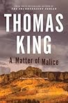 A Matter of Malice by Thomas King