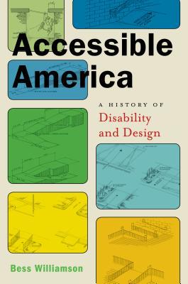 Accessible America: A History of Disability and Design (Crip, 2)