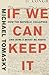 If We Can Keep It: How the ...