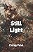 Still Light: The First Ten ...