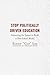 Stop Politically Driven Education: Subverting the System to Build a New School Model