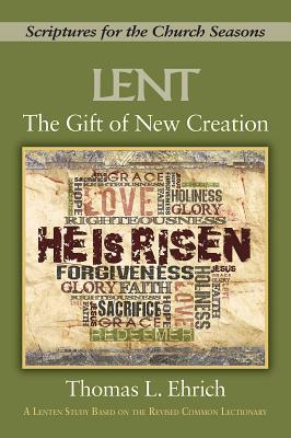 The Gift of New Creation: Scriptures for the Church Seasons