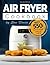 Air Fryer Cookbook: Tasty 5...