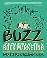 Buzz: The Ultimate Guide to Book Marketing
