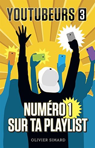 Numéro 1 sur ta playlist (Youtubeurs, #3)