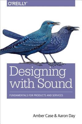 Designing with Sound: Fundamentals for Products and Services (Paperback)