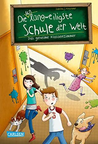 Das geheime Klassenzimmer (Die unlangweiligste Schule der Welt #2)