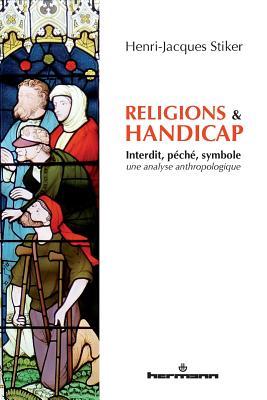 Religions et handicap: Interdit, péché, symbole analyse anthropologique (HR.SAVOIR CULT.) (French Edition)