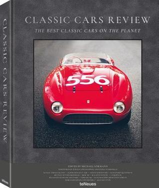 Classic Cars Review: The Best Classic Cars on the Planet (Hardcover)