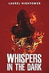 Whispers in the Dark by Laurel Hightower