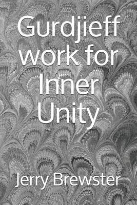 Gurdjieff work for Inner Unity
