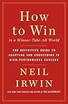Book cover for How to Win in a Winner-Take-All World: The Definitive Guide to Adapting and Succeeding in High-Performance Careers