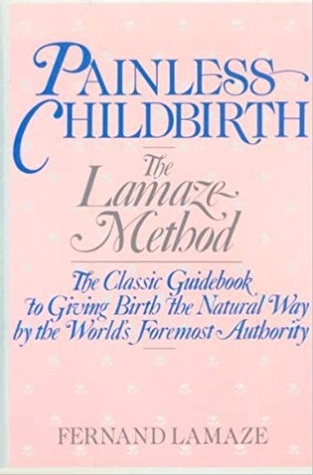 Painless Childbirth: The Lamaze Method
