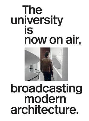 The University Is Now On Air, Broadcasting Modern Architecture (Paperback)