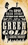 Green Gold: The Epic True Story of Victorian Plant Hunter John Jeffrey