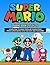 Super Mario Drawing Book Step-By-Step: Learn How to Draw Popular Characters from Super Mario with the Easy and Fun Guide