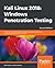Kali Linux 2018: Windows Penetration Testing: Conduct network testing, surveillance, and pen testing on MS Windows using Kali Linux 2018, 2nd Edition