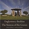 Englynion y Beddau/ The Stanzas of the Graves Englynion y Beddau/ The Stanzas of the Graves
