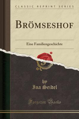Brömseshof: Eine Familiengeschichte (Classic Reprint)