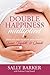 Double Happiness Multiplied by Sally Barker