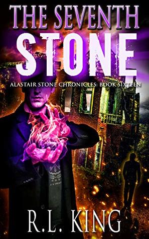 The Seventh Stone (Alastair Stone Chronicles, #16)