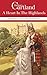 A Heart In The Highlands: Barbara Cartland Favourites Scottish Romances
