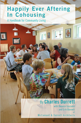Happily Ever Aftering in Cohousing: A Handbook for Community Living