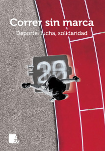 Correr sin marca. Deporte, lucha, solidaridad