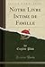 Notre Livre Intime de Famille